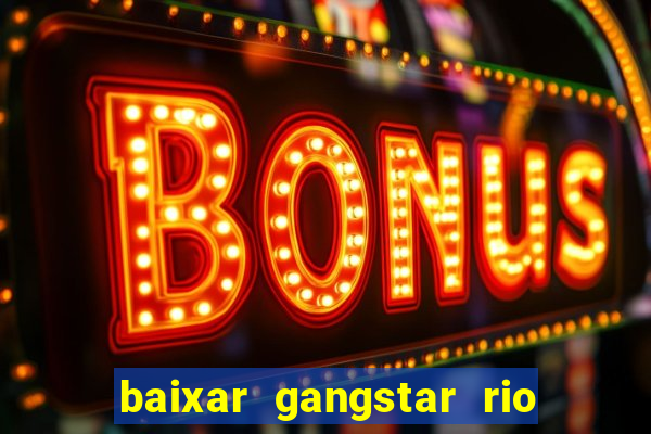 baixar gangstar rio cidade dos santos java